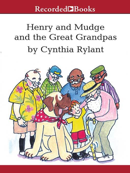 Title details for Henry and Mudge and the Great Grandpas by Cynthia Rylant - Available